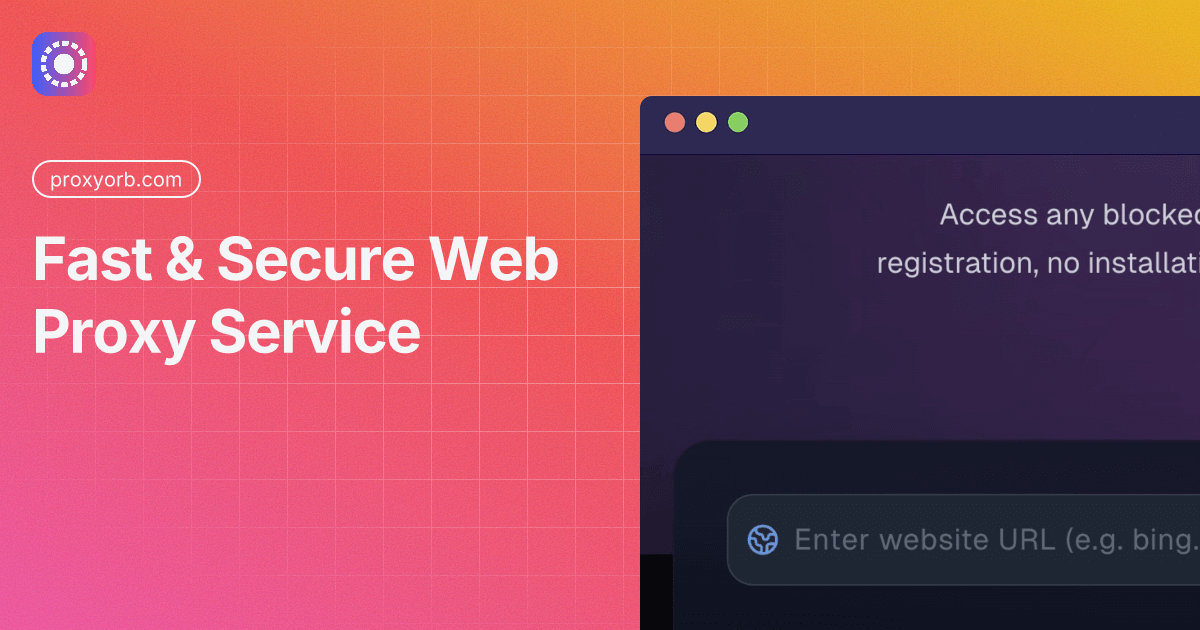 ProxyOrb - Free web proxy service for secure, anonymous browsing and accessing blocked websites instantly without registration. media 1